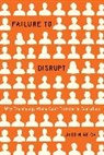 Justin Reich - Failure to Disrupt
