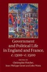 EDITED BY CHRISTOPHE, Christopher (Universite De Paris I) Gene Fletcher, Christopher Fletcher, Christopher (Universite de Paris I) Fletcher, Jean-Philippe Genet, Jean-Philippe (Universite de Paris I) Genet... - Government and Political Life in England and France, C.1300-C.1500