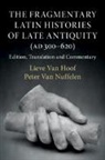 LIEVE HOOF, Lieve van Hoof, Peter van Nuffelen - Fragmentary Latin Histories of Late Antiquity (Ad 300620)