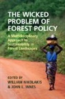 William Nikolakis, William (University of British Columbia Nikolakis, William Innes Nikolakis, Nikolakis John Innes William Nikolakis, John Innes, John L Innes... - Wicked Problem of Forest Policy