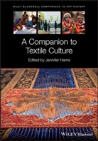 Dana Arnold, J Harris, Jennifer Harris, Arnold, Arnold, Dana Arnold... - Companion to Textile Culture