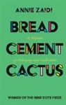 Annie Zaidi, Zaidi Annie - Bread, Cement, Cactus