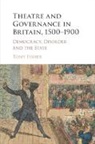 Tony Fisher, Fisher Tony - Theatre and Governance in Britain, 1500-1900