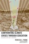 Rebecca L Young, Rebecca L. Young - Confronting Climate Crises Through Education