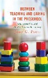 John C Pruit, John C. Pruit - Between Teaching and Caring in the Preschool
