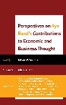 Ed Younkins, Ed Younkins - Perspectives on Ayn Rand s Contributions to Economic and Business