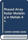 Honglei Chen - Phased Array Radar Modeling in Matlab an