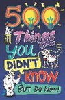 S ET AL BARNES, Samantha Barnes, Barnes Samantha, Dominique Enright, Enright Dominique, Guy MacDonald... - 500 Things You Didn't Know
