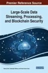 SAINI RATHEE SAIN, Geetanjali Rathee, Dinesh Kumar Saini, Hemraj Saini - Large-Scale Data Streaming, Processing, and Blockchain Security