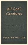 Daniel P Horan, Daniel P. Horan, Horan Daniel P. - All God''s Creatures