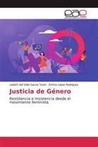 Lisbeth del Vall Garcia Teran, Lisbeth del Valle Garcia Teran, E López Rodríguez, Emma López Rodríguez - Justicia de Género