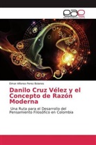 Eimar Alfonso Perez Bolanos - Danilo Cruz Vélez y el Concepto de Razón Moderna