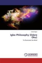 Uhiara Ngozi - Igbo Philosophy (Edere Oku)