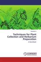 Sebastian A - Techniques for Plant Collection and Herbarium Preparation