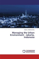 David J. Edelman, David J Edelman (Ed ), David J. Edelman (Ed., David J. Edelman (Ed.) - Managing the Urban Environment - Jakarta, Indonesia