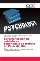 Ana Laur Camacho Santos, Ana Laura Camacho Santos, Roger Delgado Cabrera, Nilda Santos Fernández, Nilda A Santos Fernández - Caracterización de cuidadores. Experiencia de trabajo en Pinar del Río