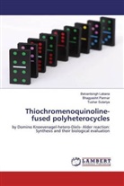 Balvantsing Labana, Balvantsingh Labana, Bhagyashr Parmar, Bhagyashri Parmar, Sutariya, Tushar Sutariya - Thiochromenoquinoline-fused polyheterocycles