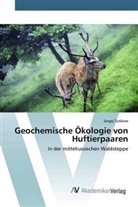 Sergej Tutikow - Geochemische Ökologie von Huftierpaaren