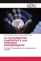 Diana Rocío Beltrán Hoyos, Humbert Gallego Gómez, Humberto Gallego Gómez - La investigación cualitativa y sus enfoques metodológicos