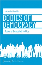 Machin Amanda, Amanda Machin - Bodies of Democracy