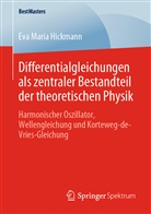 Eva Maria Hickmann - Differentialgleichungen als zentraler Bestandteil der theoretischen Physik