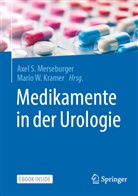 Mario Wolfgang Kramer, Axel S. Merseburger, Axe S Merseburger, Axel S Merseburger, Axel S Merseburger (Prof. Dr.), Wolfgang Kramer... - Medikamente in der Urologie