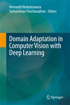 Panchanathan, Panchanathan, Sethuraman Panchanathan, Hemant Venkateswara, Hemanth Venkateswara - Domain Adaptation in Computer Vision with Deep Learning