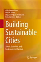 Aldo Alvarez-Risco, Shyla Del-Aguila-Arcentales, Shyla Del-Aguila-Arcentales et al, Dora Marinova, Mar Rosen, Marc Rosen - Building Sustainable Cities