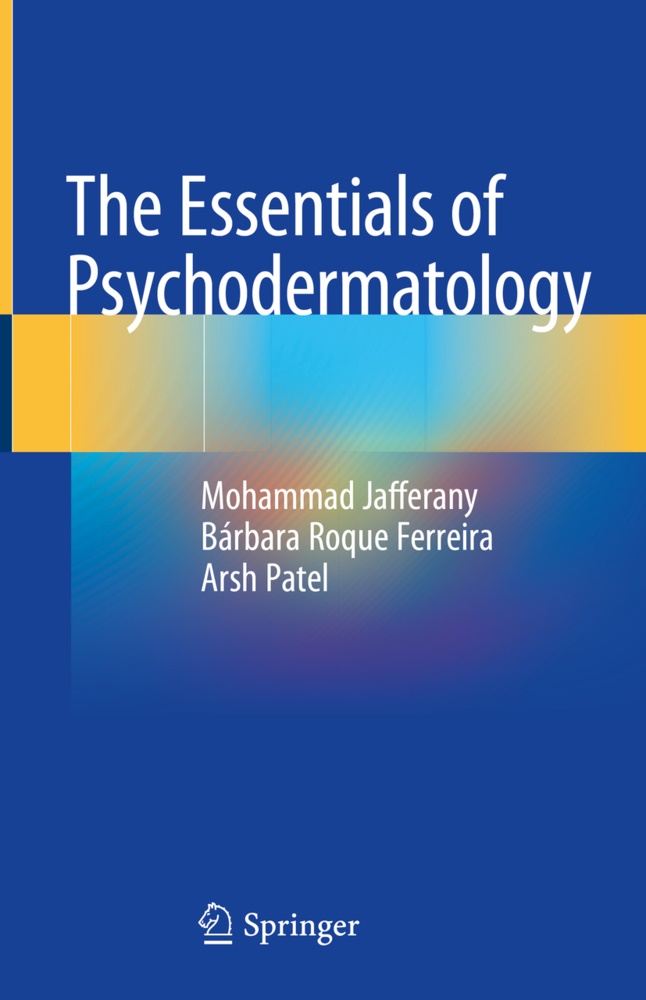 Mohamma Jafferany, Mohammad Jafferany, Patel, Patel, Arsh Patel, … - The Essentials of Psychodermatology