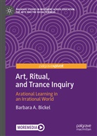 Barbara Bickel, Barbara A Bickel, Barbara A. Bickel - Art, Ritual, and Trance Inquiry