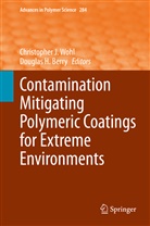 Douglas H. Berry, H Berry, H Berry, Christophe J Wohl, Christopher J Wohl, Christopher J. Wohl - Contamination Mitigating Polymeric Coatings for Extreme Environments
