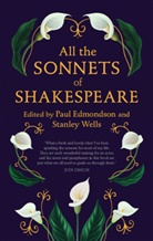 Paul Edmondson, William Shakespeare, Paul Edmondson, Stanley Wells - All the Sonnets of Shakespeare