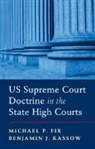 Michael P Fix, Michael P. Fix, Michael P. (Georgia State University) Kassow Fix, Michael P. Kassow Fix, Benjamin J Kassow, Benjamin J. Kassow... - Us Supreme Court Doctrine in the State High Courts