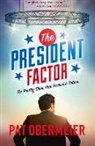 Pat Obermeier - The President Factor