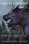Robert E Howard, Robert E. Howard, Wulfric Thorsson - Stories of Shape-Shifting