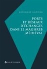 Dominique Valerian, Dominique Valérian, Dominique (1967-....) Valérian - Ports et réseaux d'échanges dans le Maghreb médiéval