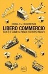 Donald J. Boudreaux - Libero commercio: Cos'è e come ci rende tutti più ricchi