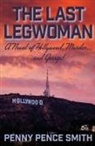 Penny Pence Smith - The Last Legwoman