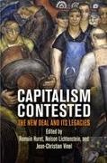 Romain (EDT)/ Lichtenstein Huret, Romain Lichtenstein Huret, Romain Huret, Nelson Lichtenstein, Jean Christian Vinel, … - Capitalism Contested The New Deal and Its Legacies