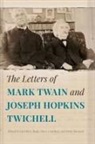 Harold K. Bush, Harold K. Bush, Steve Courtney, Peter Messent - Letters of Mark Twain and Joseph Hopkins Twichell