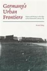 Kristin Poling - Germany's Urban Frontiers
