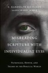 Richard James, E Randolph Richards, E. Randolph Richards - Misreading Scripture with Individualist Eyes