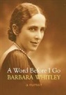 Tbd, Barbara Whitley - A Word Before I Go