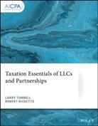 Robert Ricketts, Larr Tunnell, Larry Tunnell, Larry Ricketts Tunnell - Taxation Essentials of Llcs and Partnerships