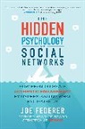 Joe Federer, JOE FEDERER - The Hidden Psychology of Social Networks: How Brands Create Authentic Engagement by Understanding What Motivates Us