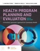 L Michele Issel, L. Michele Issel, L. Michele Wells Issel, Rebecca Wells, Mollie Williams - Health Program Planning and Evaluation