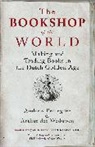 Arthur der Weduwen, Andrew Pettegree, Andrew Der Weduwen Pettegree - Bookshop of the World