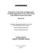 Committee on Supplemental Treatment of Low-Activity Waste at the Hanford Nuclear Reservation, Division On Earth And Life Studies, National Academies Of Sciences Engineeri, National Academies of Sciences Engineering and Medicine, Nuclear And Radiation Studies Board - Final Review of the Study on Supplemental Treatment Approaches of Low-Activity Waste at the Hanford Nuclear Reservation
