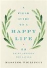 Massimo Pigliucci - A Field Guide to a Happy Life