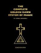 Chic Cicero, Alesiter Crowley, Lon Milo DuQuette, Dr Israel Regardie, Israel Regardie, James Wasserman - The Complete Golden Dawn System of Magic